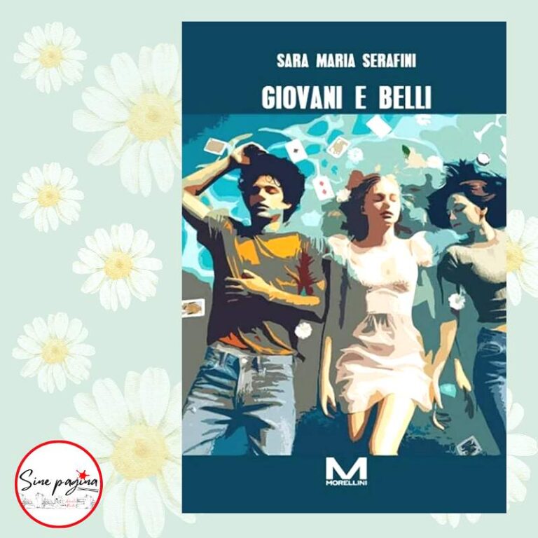 Sine Pagina - Giovani e belli, l’ultimo romanzo di Sara Maria Serafini